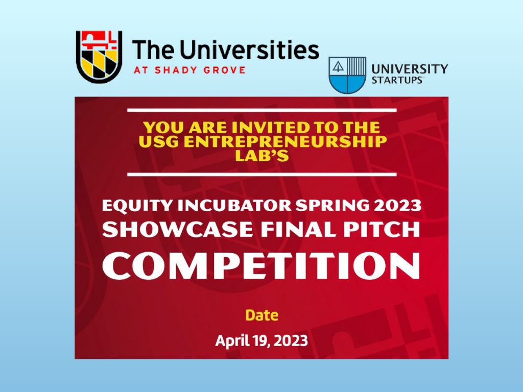 'Invitation to USG Entrepreneurship Lab's Equity Incubator Spring 2023 Showcase Final Pitch Competition on April 19, 2023. Logos of The Universities at Shady Grove and University Startups are displayed at the top.'